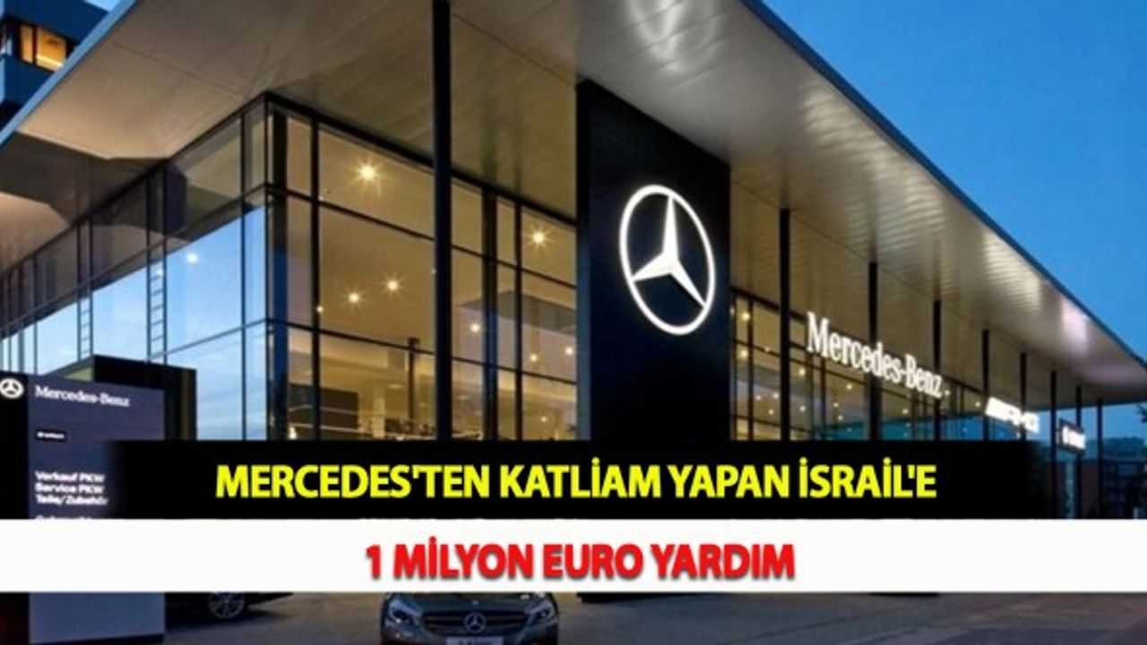 Mercedes'ten Katliam Yapan İsrail'e 1 Milyon Euro Yardım
