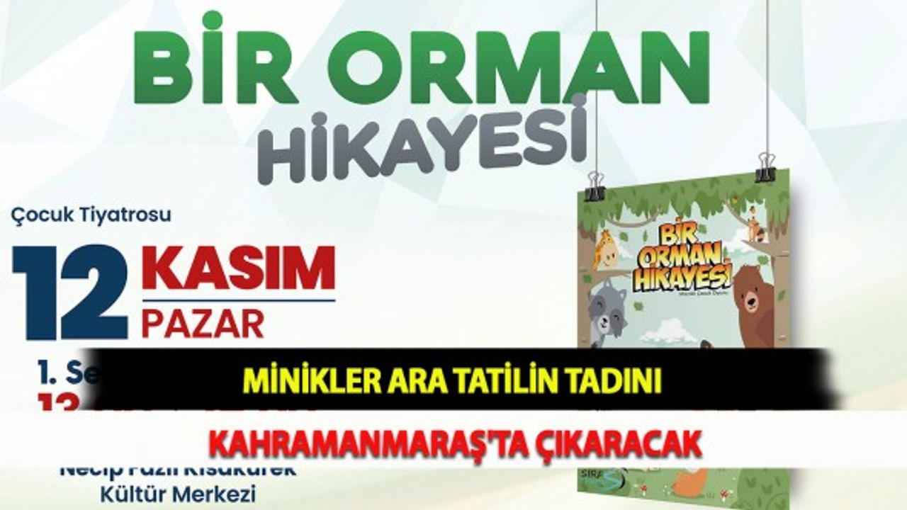 Minikler Ara Tatilin Tadını Kahramanmaraş'ta Çıkaracak