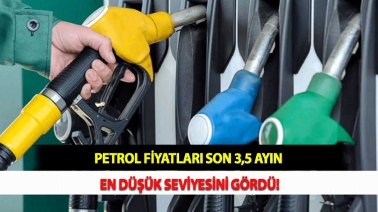Petrol Fiyatları Son 3,5 Ayın En Düşük Seviyesini Gördü!