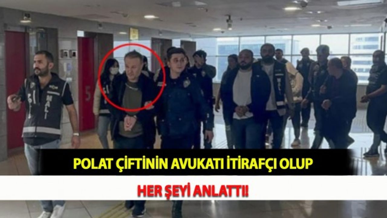 Polat Çiftinin Avukatı İtirafçı Olup Her Şeyi Anlattı!