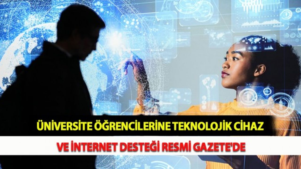 Üniversite Öğrencilerine Teknolojik Cihaz ve İnternet Desteği Resmi Gazete'de