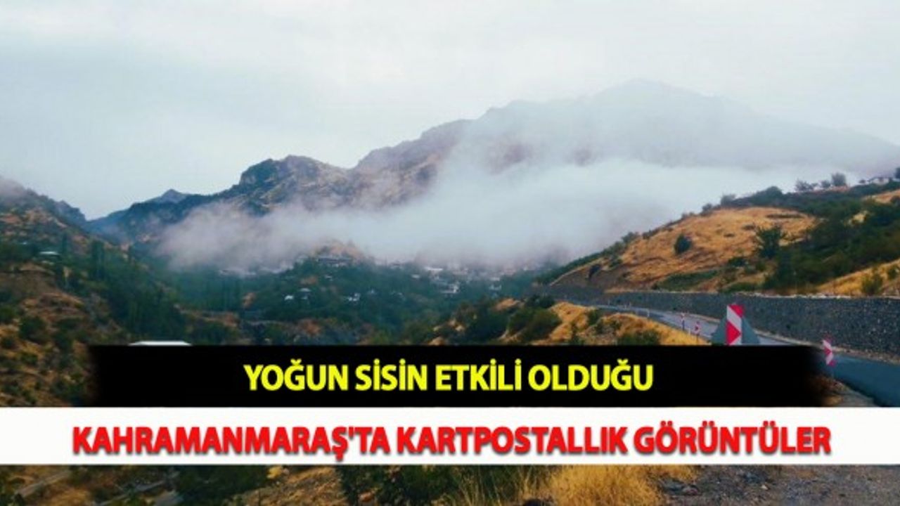 Yoğun Sisin Etkili Olduğu Kahramanmaraş'ta Kartpostallık Görüntüler