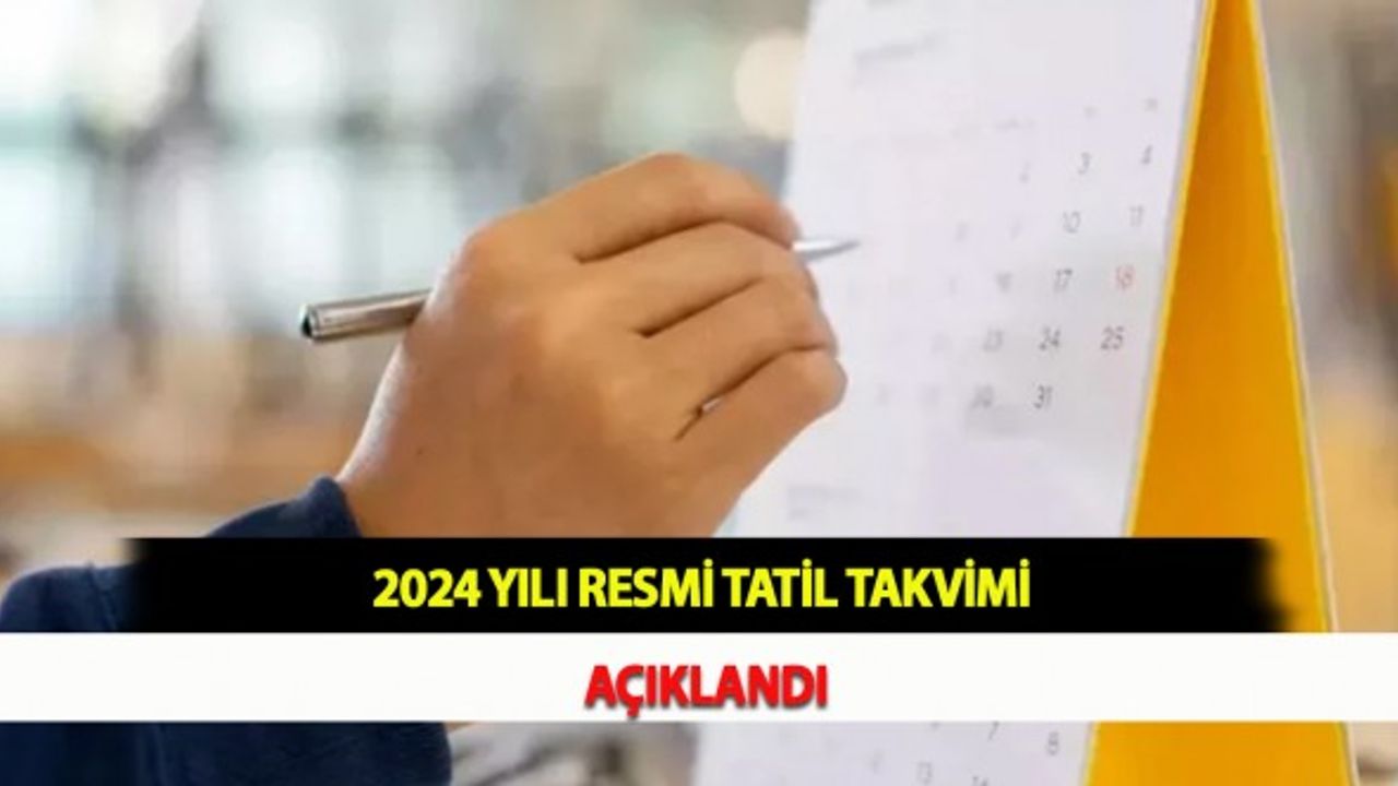 2024 Yılı Resmi Tatil Takvimi Açıklandı