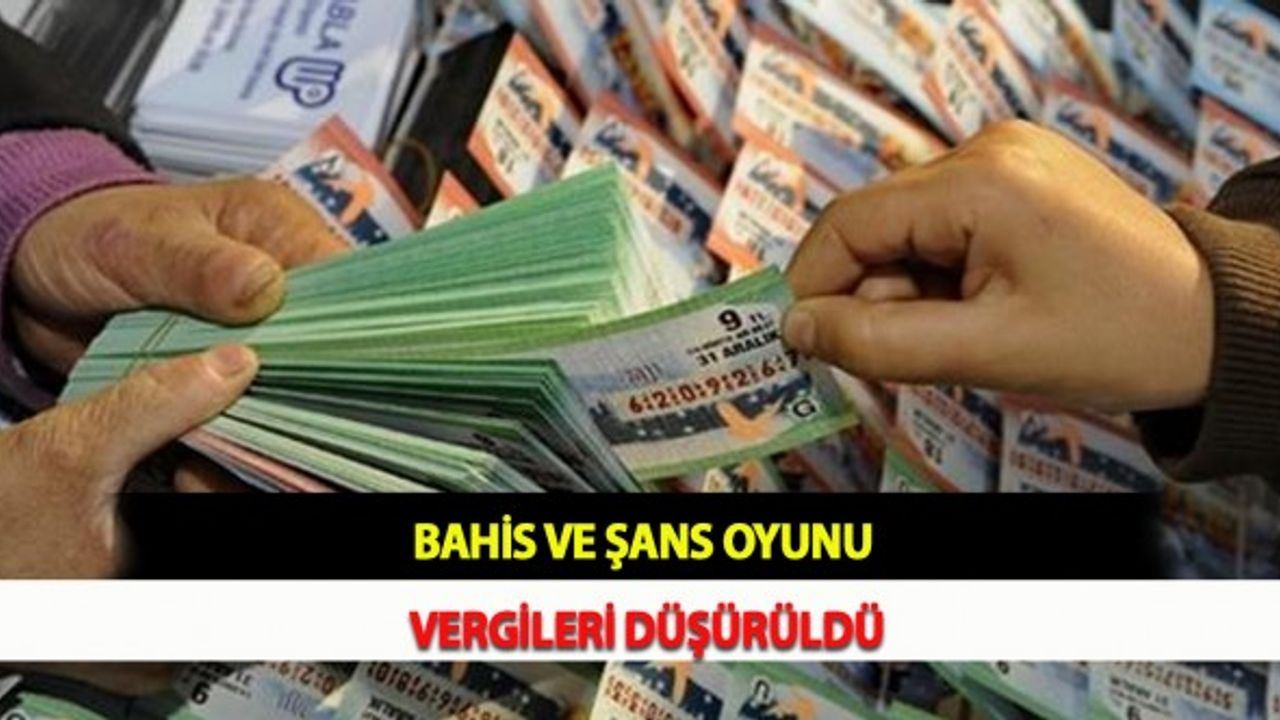 Bahis ve Şans Oyunu Vergileri Düşürüldü