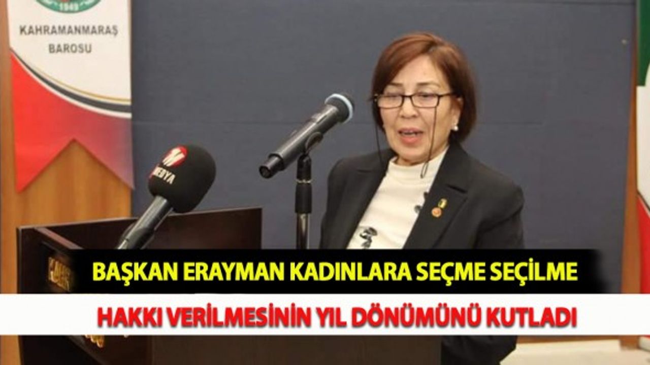 Başkan Erayman Kadınlara Seçme Seçilme Hakkı Verilmesinin Yıl Dönümünü Kutladı