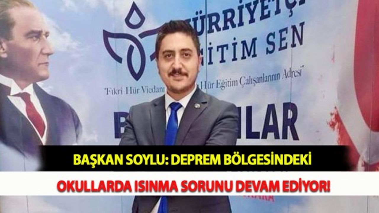 Başkan Soylu: Deprem Bölgesindeki Okullarda Isınma Sorunu Devam Ediyor!