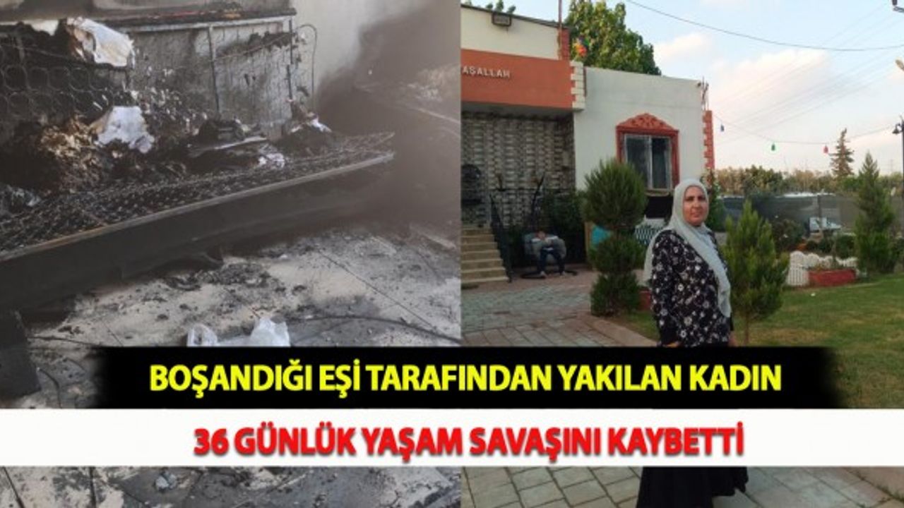 Boşandığı Eşi Tarafından Yakılan Kadın 36 Günlük Yaşam Savaşını Kaybetti