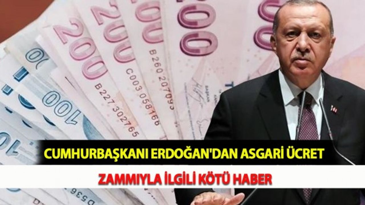 Cumhurbaşkanı Erdoğan'dan Asgari Ücret Zammıyla İlgili Kötü Haber
