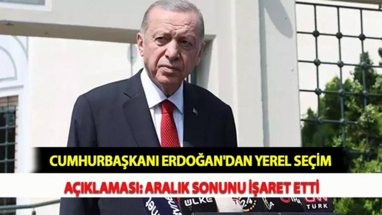 Cumhurbaşkanı Erdoğan'dan Yerel Seçim Açıklaması: Aralık Sonunu İşaret Etti