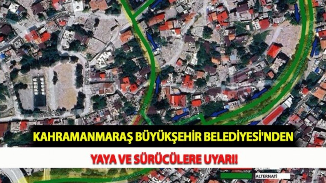 Kahramanmaraş Büyükşehir Belediyesi'nden Yaya ve Sürücülere Uyarı!