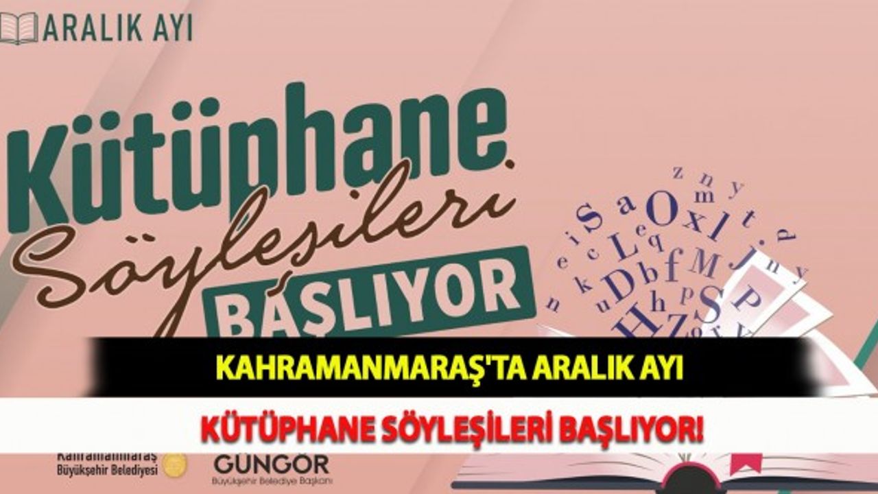 Kahramanmaraş'ta Aralık Ayı Kütüphane Söyleşileri Başlıyor!