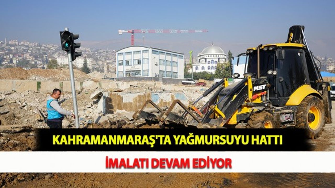 Kahramanmaraş'ta Yağmursuyu Hattı İmalatı Devam Ediyor