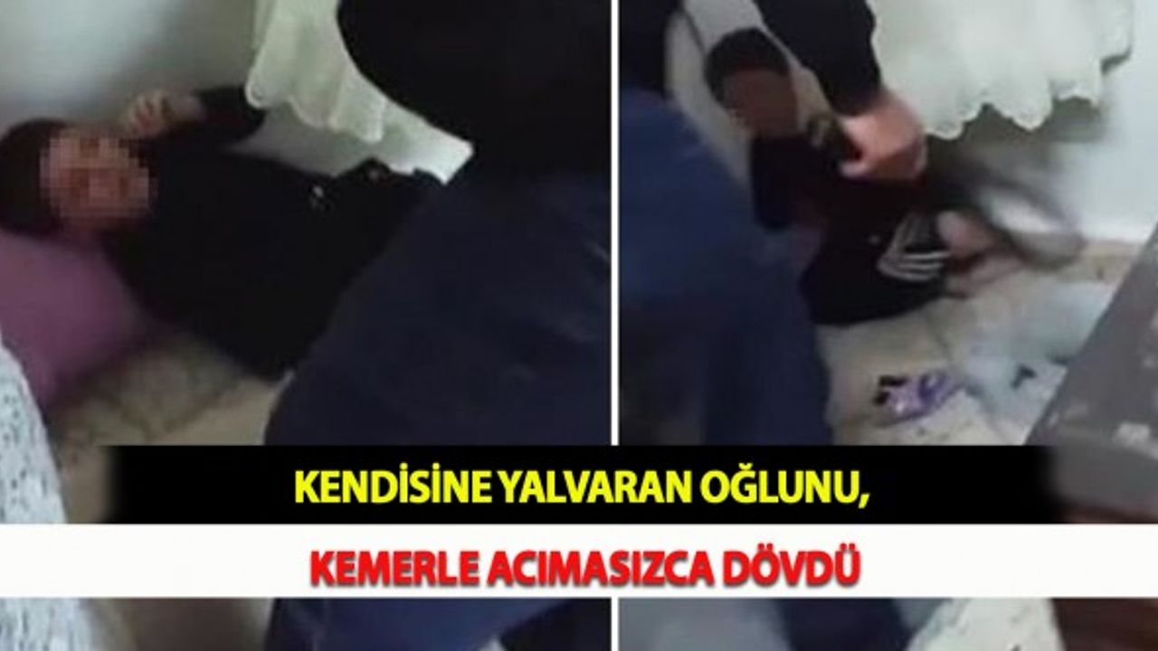 Kendisine Yalvaran Oğlunu, Kemerle Acımasızca Dövdü