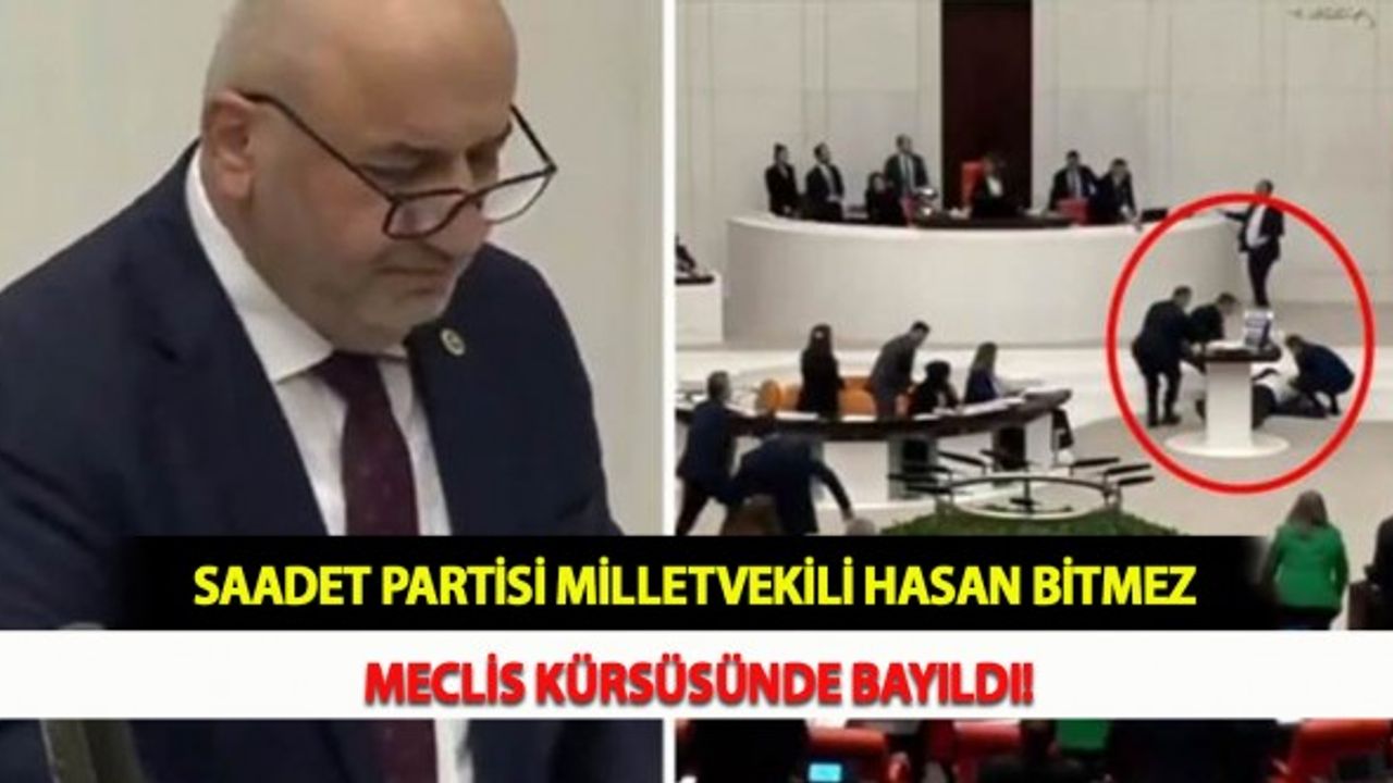 Saadet Partisi Milletvekili Hasan Bitmez Meclis Kürsüsünde Bayıldı!