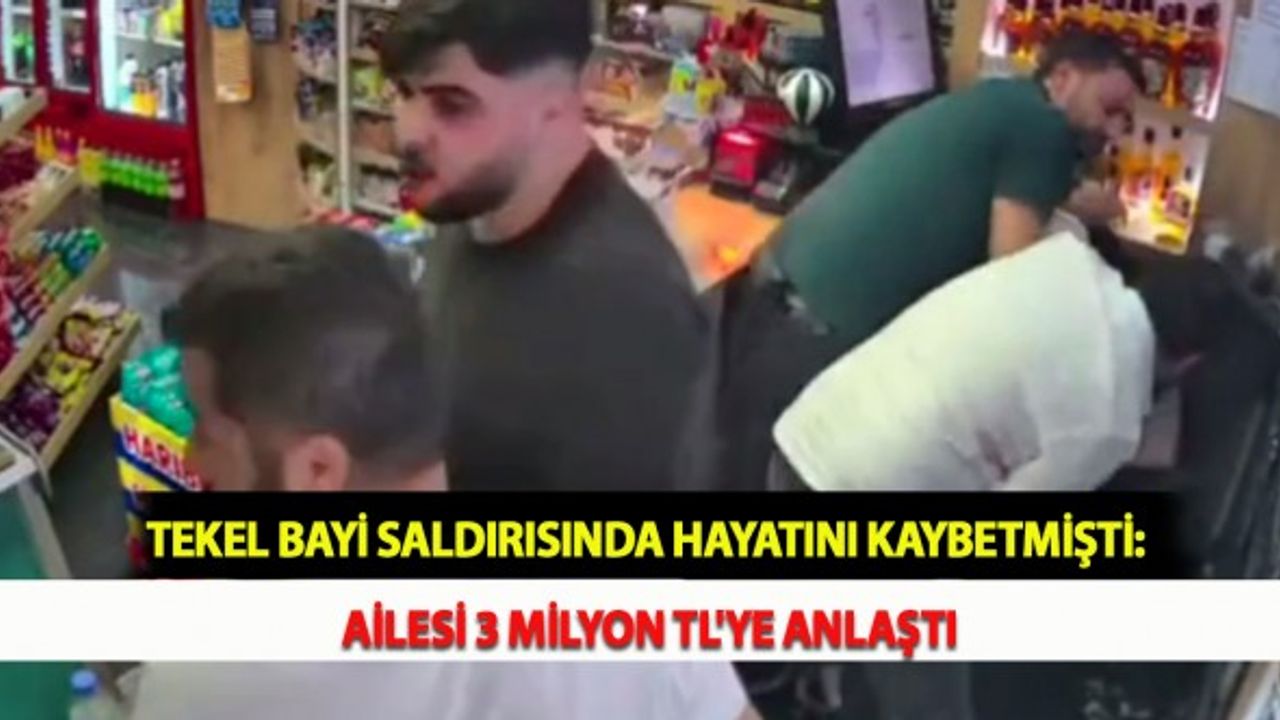 Tekel Bayi Saldırısında Hayatını Kaybetmişti: Ailesi 3 Milyon TL'ye Anlaştı