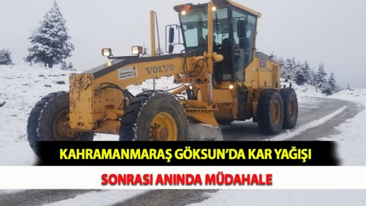 Kahramanmaraş Göksun’da Kar Yağışı Sonrası Anında Müdahale
