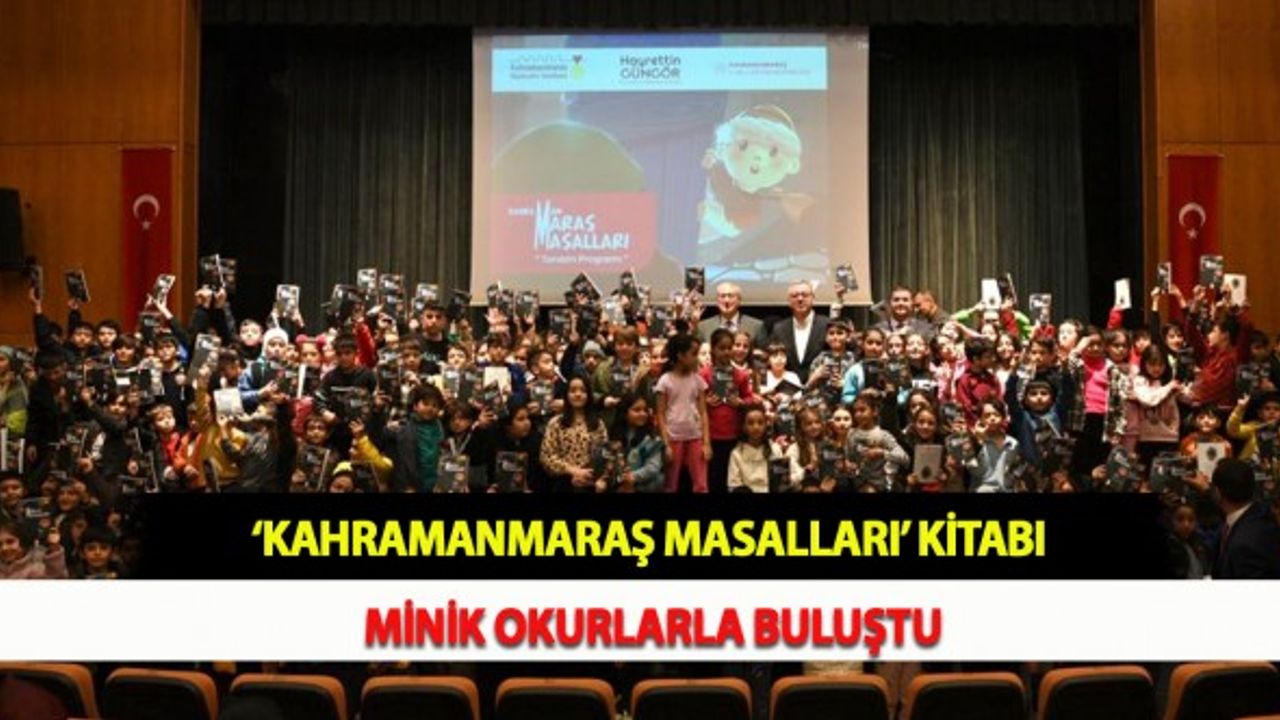 ‘Kahramanmaraş Masalları’ Kitabı Minik Okurlarla Buluştu