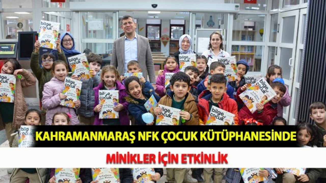 Kahramanmaraş NFK Çocuk Kütüphanesinde Minikler İçin Etkinlik
