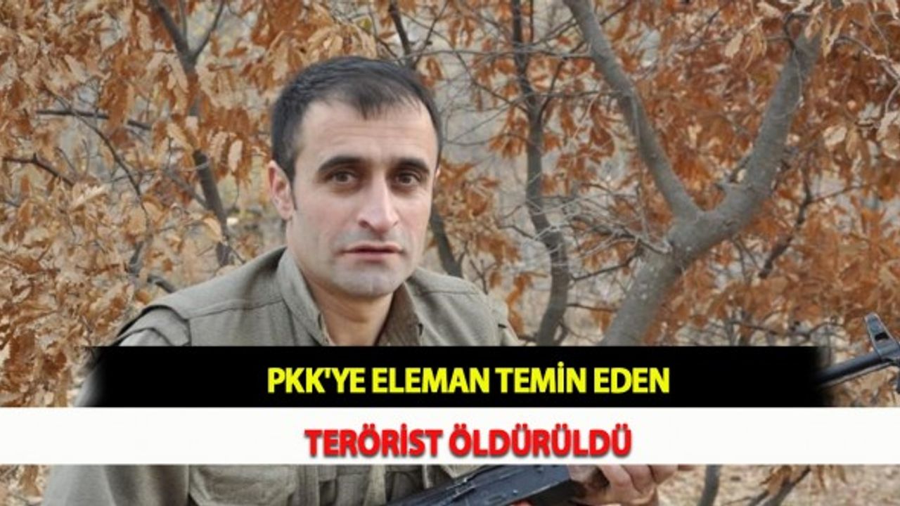 PKK'ye Eleman Temin Eden Terörist Öldürüldü