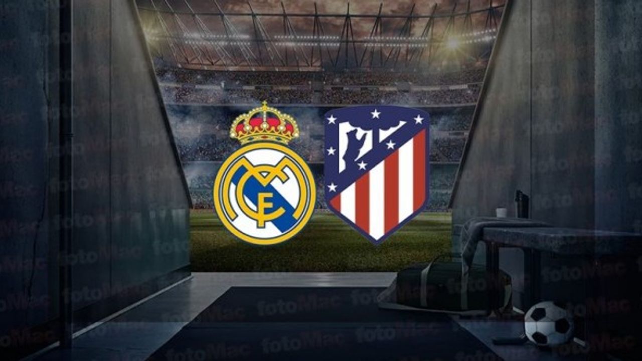 Real Madrid - Atletico Madrid canlı izle