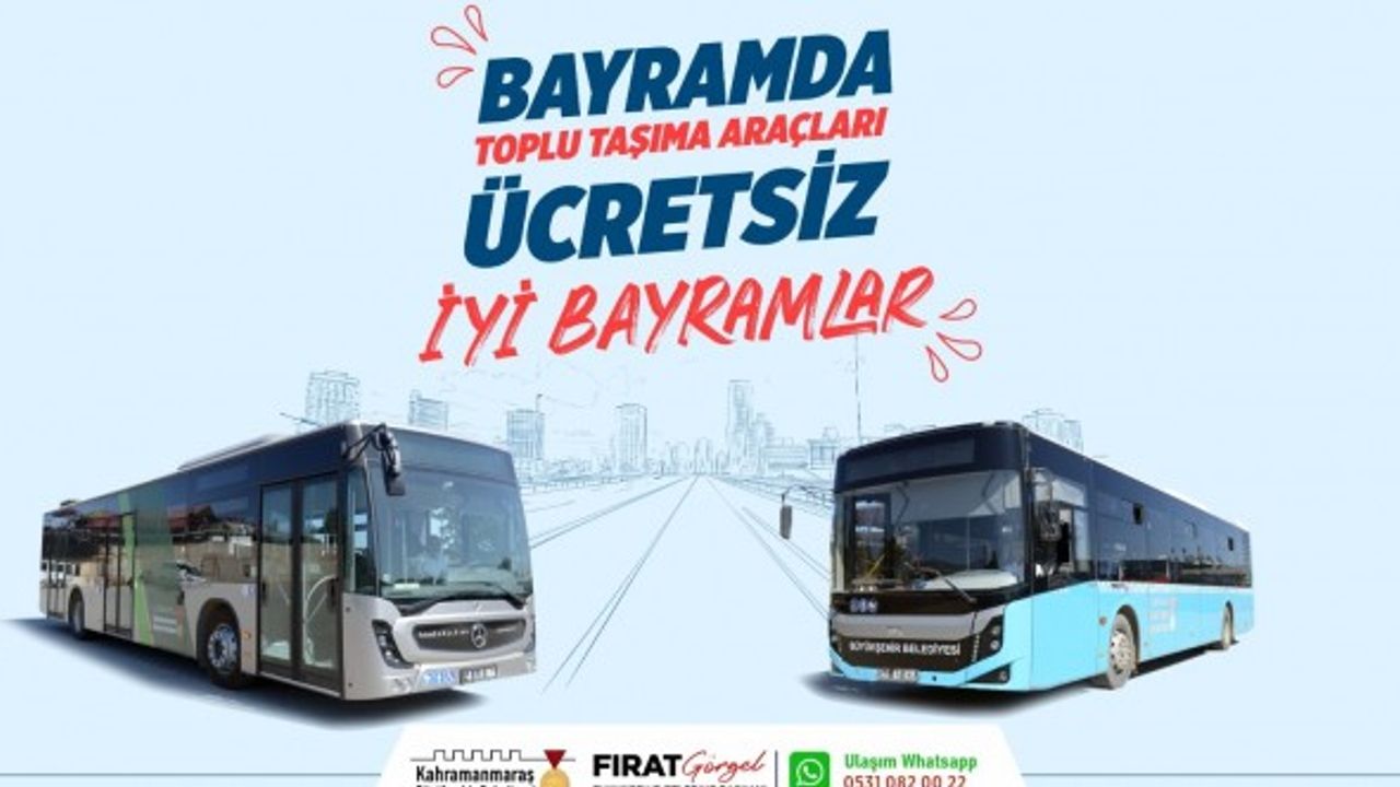 Kahramanmaraş'ta Bayram Boyunca Ücretsiz Ulaşım!