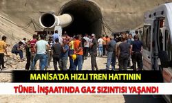 Manisa'da Hızlı Tren Hattının Tünel İnşaatında Gaz Sızıntısı Yaşandı