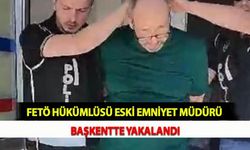 FETÖ Hükümlüsü Eski Emniyet Müdürü Başkentte Yakalandı