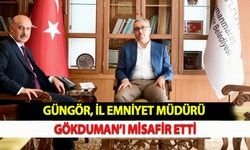 Güngör, İl Emniyet Müdürü Gökduman’ı Misafir Etti
