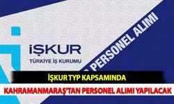 İŞKUR TYP Kapsamında Kahramanmaraş'tan Personel Alımı Yapılacak