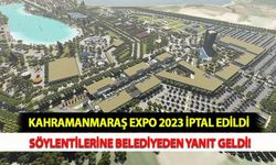 Kahramanmaraş EXPO 2023 İptal Edildi Söylentilerine Belediyeden Yanıt Geldi!