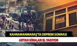 Kahramanmaraş'ta Deprem Sonrası Artan Kiralar El Yakıyor