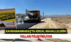 Kahramanmaraş'ta Kırsal Mahallelerin Yolları İyileştiriliyor
