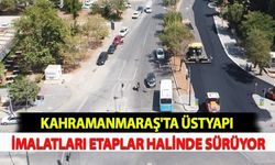 Kahramanmaraş'ta Üstyapı İmalatları Etaplar Halinde Sürüyor