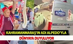 Kahramanmaraş’ın Adı Alpedo’yla Dünyaya Duyuluyor