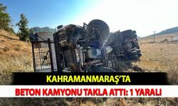 Kahramanmaraş’ta Beton Kamyonu Takla Attı: 1 Yaralı