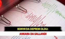 Konya'da Deprem Oldu: Ankara da Sallandı