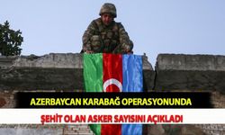 Azerbaycan Karabağ Operasyonunda Şehit Olan Asker Sayısını Açıkladı