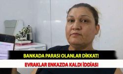 Bankada Parası Olanlar Dikkat! Evraklar Enkazda Kaldı İddiası