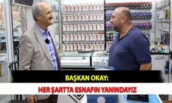Başkan Okay: Her Şartta Esnafın Yanındayız