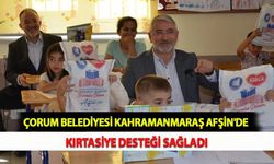Çorum Belediyesi Kahramanmaraş Afşin'de Kırtasiye Desteği Sağladı