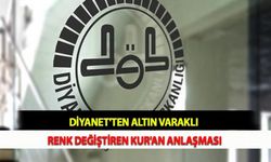 Diyanet'ten Altın Varaklı Renk Değiştiren Kur'an Anlaşması