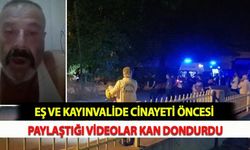 Eş ve Kayınvalide Cinayeti Öncesi Paylaştığı Videolar Kan Dondurdu