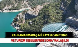 Kahramanmaraş Ali Kayası Cam Teras ve Turizm Tesisleri'nde Sona Yaklaşıldı