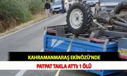 Kahramanmaraş Ekinözü’nde Patpat Takla Attı: 1 Ölü