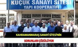 Kahramanmaraş Sanayi Sitesi'nin Sorunları Çözülüyor