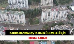 Kahramanmaraş'ta DASK Ödemeleri İçin Emsal Karar!