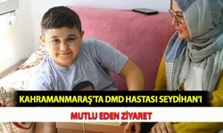 Kahramanmaraş'ta DMD Hastası Seydihan'ı Mutlu Eden Ziyaret
