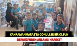 Kahramanmaraş'ta Gönüller Bir Olsun Derneği'nden Anlamlı Hareket