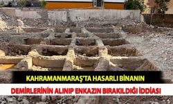 Kahramanmaraş'ta Hasarlı Binanın Demirlerinin Alınıp Enkazın Bırakıldığı İddiası