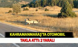 Kahramanmaraş'ta Otomobil Takla Attı: 2 Yaralı